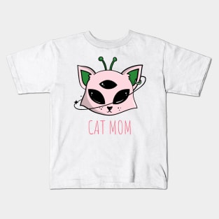 Cat Mom - Alien Cat - Cats Are Aliens Kids T-Shirt